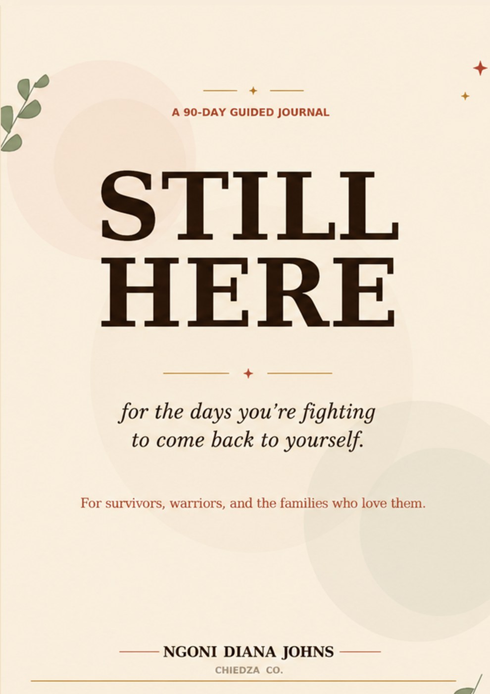 Still Here A 90-Day Journal for the Days You're Fighting to Come Back to Yourself cover